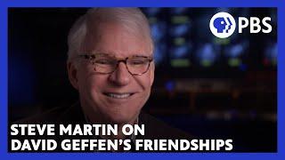 Steve Martin on how David Geffen thrived through friendships | American Masters | PBS