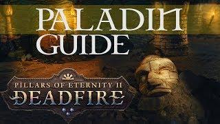 Pillars of Eternity 2: Deadfire - Paladin Guide (single and multiclass) for beginners