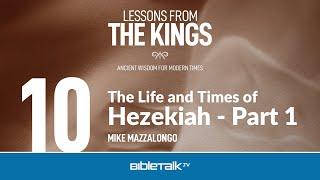 The Life and Times of Hezekiah: Part 1 (Hezekiah Bible Study) – Mike Mazzalongo | BibleTalk.tv