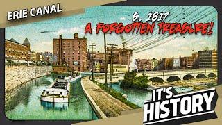 How The Erie Canal Transformed America - IT'S HISTORY