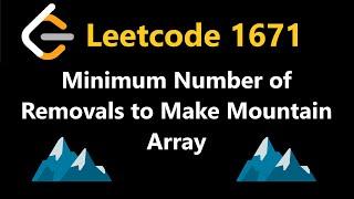 Minimum Number of Removals to Make Mountain Array - Leetcode 1671 - Python