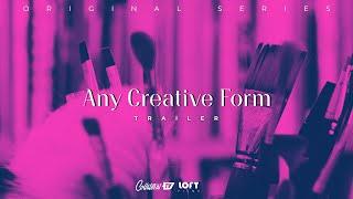 Any Creative Form - Official Trailer (Season 1)