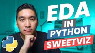 How to Quickly Perform Exploratory Data Analysis (EDA) in Python using Sweetviz