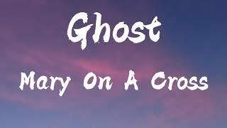 Ghost - Mary On A Cross (Lyrics)