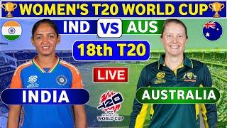 India Women vs Australia Women, 18th T20 | AUSW vs INDW Live Score & Commentary WT20 World Cup