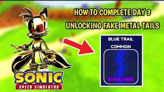 HOW TO COMPLETE DAY 3 CHALLENGE TO GET FAKE METAL TAILS!!! Sonic Speed Simulator