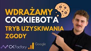 Wdrażamy Cookiebot'a i tryb uzyskiwania zgody - czyli praktycznie o plikach cookies