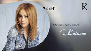 Sevinch Mo'minova - Ketaver (Official music)