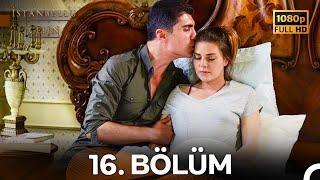 İstanbullu Gelin 16. Bölüm Full HD