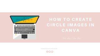 How to Create Circle Images in Canva