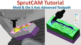 SprutCAM Tutorial #74 | Mill 5 Axis Mold & Die Toolpath Machining