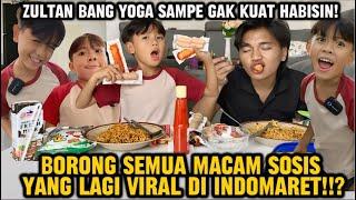 ZULTAN GAK KUAT⁉️BORONG SEMUA MACAM SOSIS VIRAL DI INDOMARET‼️| Yogafamilly