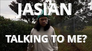 Jasian - Talking to me?