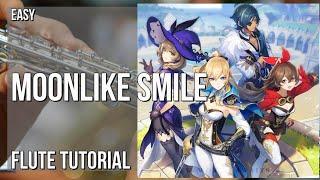 How to play Moonlike Smile (Genshin Impact) by Yu Peng Cheng on Flute (Tutorial)