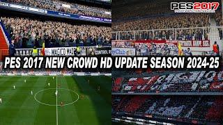 PES 2017 NEW CROWD HD UPDATE SEASON 2024-25