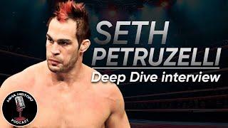Seth Petruzelli Deep Dive Ep 276
