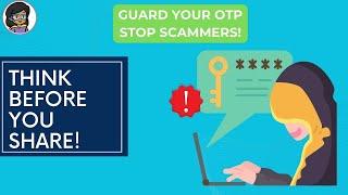 Guard Your OTP | THINK BEFORE YOU SHARE | Stop Scammers| Digital Security