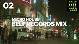 EELF RECORDS MIX | BEST OF MICRO HOUSE COLLECTION