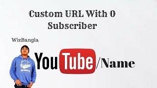 How to get a custom URL for your YouTube Channel without 100 Subscribers!