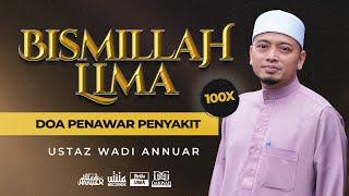 Bismillah 5 - Penawar Penyakit & Kejahatan (100x) | Ustaz Wadi Annuar