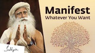 Sadhguru On How to Manifest What You Really Want