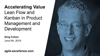 Greg Cohen: Accelerating Value—Lean Flow and Kanban in Product Management and Development