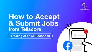 How To Accept and Submit Jobs from Tellscore | Posting Jobs on Facebook | ENG