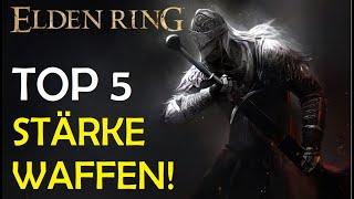 Elden Ring - TOP 5 STÄRKE WAFFEN! (Ranking)