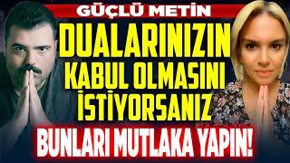 Dualarınızın Kabul Olmasını İstiyorsanız Bunları Mutlaka Yapın! Güçlü Metin  | İlkay Buharalı