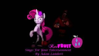 RariFruit Sings: For Your Entertainment - by Adam Lambert