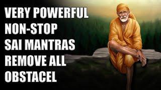 Very powerful Nonstop Sai mantras| Remove All Obstacles | Relaxing Mind #jukebox