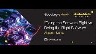 Doing the Software Right vs  Doing the Right Software