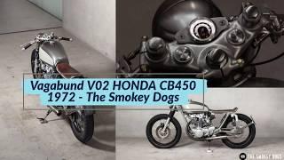 Vagabund V02 HONDA CB450 1972 -The Smokey Dogs #thesmokeydogs #HondaCB450CafeRacer