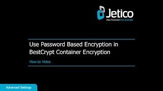 Advanced Settings - How to Use Password Based Encryption in BestCrypt Container Encryption