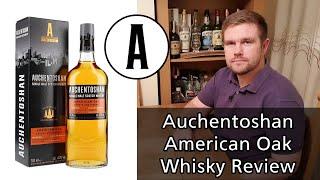 Auchentoshan American Oak Whisky Review