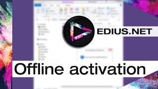 EDIUS.NET Podcast - Offline activation