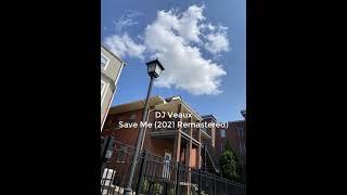 DJ Veaux - Save Me (2021 Remastered)