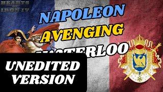 Napoleon Is Back: Avenging Waterloo! (UNEDITED VERSION) | HOI4 Unedited Videos