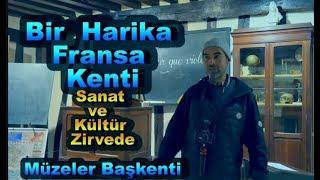 Bir Harika Fransa Kenti | Kültür ve Sanat Başkenti -  Müzeler Şehri