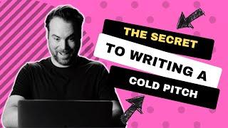 5 Things Every Cold Pitch Must Have (Or You'll Get ZERO Responses!)