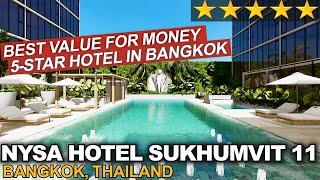 NYSA Hotel Sukhumvit 11, Bangkok, Thailand: BEST VALUE FOR MONEY 5-Star Hotel - 4K Tour & Review