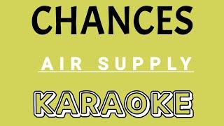 CHANCES KARAOKE Song by Air Supply