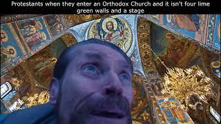 Protestants When They Enter An Orthodox Church | Orthodox Meme