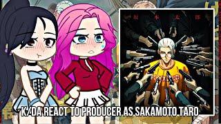 (NTR) K/DA React to Producer as Sakamoto Taro || NTR React to MC as Sakamoto || Sakamoto Days ||