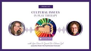 Eliana Gil: Cultural Issues in Play Therapy