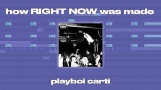 How 'Right Now' was made - Playboi Carti