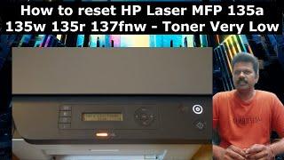 How to reset HP Laser MFP 135a 135w 135r 137fnw   Toner Very Low @saibaby tech