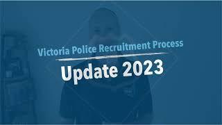 Victoria Police Recruitment Process Changes (2023)