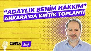 ADAYLIK BENİM HAKKIM. ANKARA'DA KRİTİK TOPLANTI [SERBEST ATIŞ]