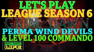 Grim Dawn | League Season 6 | Perma Wind Devils & Level 100 Retal Commando | May 2024